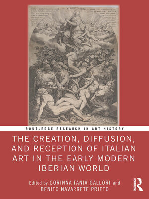 cover image of The Creation, Diffusion, and Reception of Italian Art in the Early Modern Iberian World